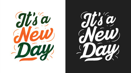 it's a new day typography design