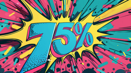 An explosive and colorful 75% sale graphic in a striking pop art style, perfect for promotions and discounts.