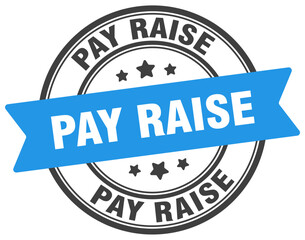 pay raise stamp. pay raise label on transparent background. round sign