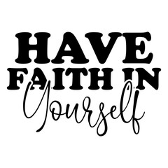 Have Faith In Yourself