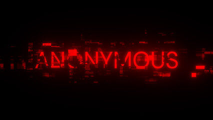 3D rendering anonymous text with screen effects of technological glitches