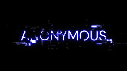 3D rendering anonymous text with screen effects of technological glitches