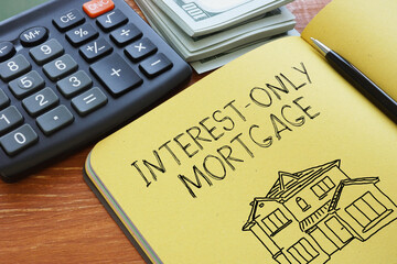 Interest Only Mortgage is shown using the text