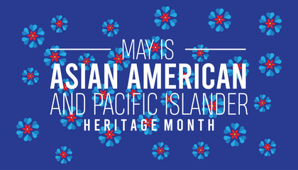 Asian American and Pacific Islander Heritage Month observed every year in May. Template for background, banner, card, poster with text inscription.