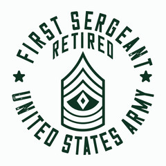 First Sergeant Retirement t-shirt design, Army design, Fathers Day , Military , Patriotic 4th Of July , Retired tshirt