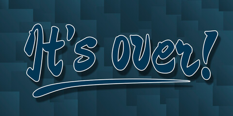 It is over word with blue background - 798628173