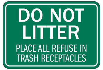 No littering sign place all refuse in trash receptacles