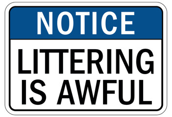 No littering sign littering is awful please use a trash can