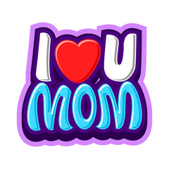 I LOVE YOU MOM LETTERING DESIGN