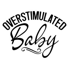 Overstimulated Baby