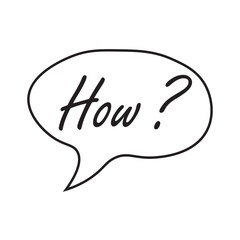 Doodle speech bubble with how question. Brainstorming, information, idea, consulting label.Problem solving, investigation