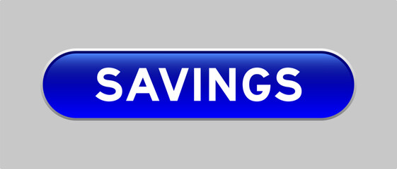 Blue color capsule shape button with word savings on gray background