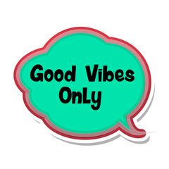 Good Vibes Only Messages Sticker Design lettering sticker typographic message chat badge