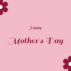 Happy Mother's Day! I Love You, Mom