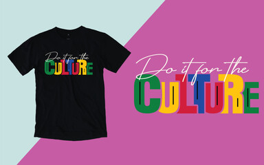Do it for culture t shirt, Juneteenth day t shirt design