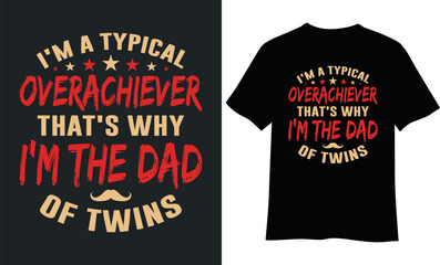 Father's day t-shirt design, I'm the dad of twins t-shirt.