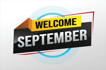 welcome September word text concept icon logo sign symbol vector note 3d style for use landing page, template, social media, web, mobile app, poster, banner, flyer, background, gift card, coupon

