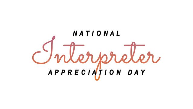 National Interpreter Appreciation Day Text Animation. Great for National Interpreter Appreciation Day Celebrations with transparent background, for banner, social media feed wallpaper stories