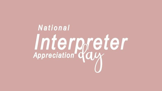 National Interpreter Appreciation Day Text Animation. Great for National Interpreter Appreciation Day Celebrations, for banner, social media feed wallpaper stories.