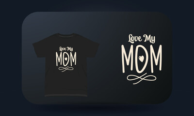 Mother&rsquo;s Day T-shirt Love My Mom