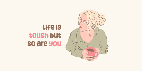 Elegant lettering motivational quote. Calligraphy vector illustration. Beautiful woman saying a positive phrase. Vector art.