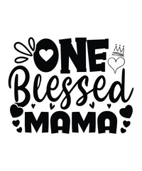 One Blessed Mama T Shirt Print Template