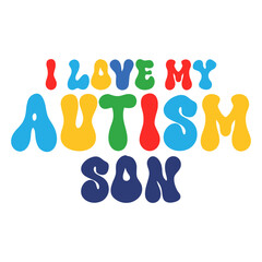 I Love My Autism Son