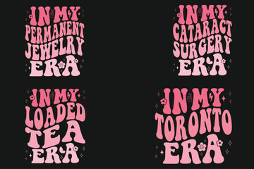 In My Permanent Jewelry Era, In My Cataract Surgery Era, In My Loaded Tea Era, In My Toronto Era retro T-shirt