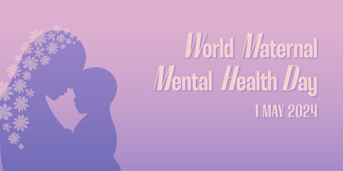 Maternal mental health day banner with mother and baby silhouette vector illustration. Pregnant women and young moms psychological and emotional well being awareness day.