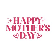 Mother’s Day typography clip art design on plain white transparent isolated background for sign, card, shirt, hoodie, sweatshirt, apparel, tag, mug, icon, poster or badge