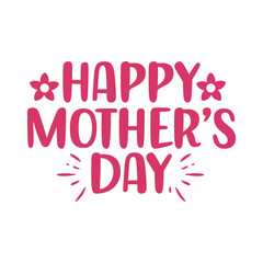 Mother’s Day typography clip art design on plain white transparent isolated background for sign, card, shirt, hoodie, sweatshirt, apparel, tag, mug, icon, poster or badge