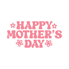 Mother’s Day typography clip art design on plain white transparent isolated background for sign, card, shirt, hoodie, sweatshirt, apparel, tag, mug, icon, poster or badge