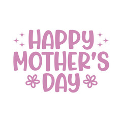 Mother’s Day typography clip art design on plain white transparent isolated background for sign, card, shirt, hoodie, sweatshirt, apparel, tag, mug, icon, poster or badge