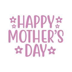 Mother’s Day typography clip art design on plain white transparent isolated background for sign, card, shirt, hoodie, sweatshirt, apparel, tag, mug, icon, poster or badge
