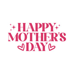 Mother’s Day typography clip art design on plain white transparent isolated background for sign, card, shirt, hoodie, sweatshirt, apparel, tag, mug, icon, poster or badge