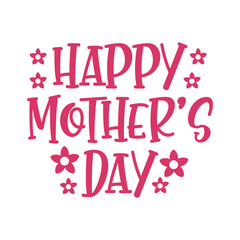 Mother&rsquo;s Day typography clip art design on plain white transparent isolated background for sign, card, shirt, hoodie, sweatshirt, apparel, tag, mug, icon, poster or badge