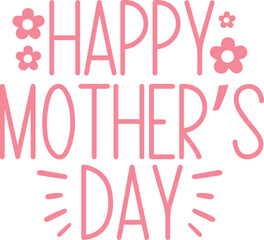 Mother’s Day typography clip art design on plain white transparent isolated background for sign, card, shirt, hoodie, sweatshirt, apparel, tag, mug, icon, poster or badge