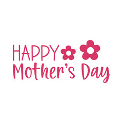 Mother’s Day typography clip art design on plain white transparent isolated background for sign, card, shirt, hoodie, sweatshirt, apparel, tag, mug, icon, poster or badge