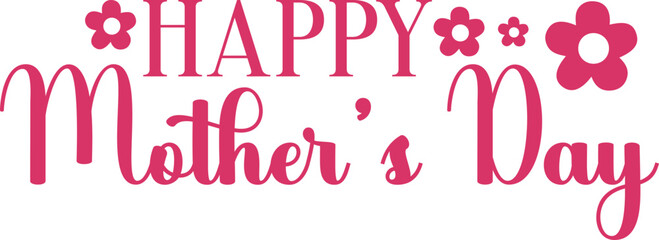 Mother’s Day typography clip art design on plain white transparent isolated background for sign, card, shirt, hoodie, sweatshirt, apparel, tag, mug, icon, poster or badge