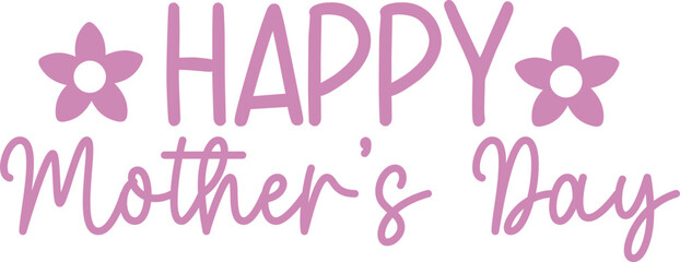 Mother’s Day typography clip art design on plain white transparent isolated background for sign, card, shirt, hoodie, sweatshirt, apparel, tag, mug, icon, poster or badge
