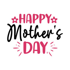Mother&rsquo;s Day typography clip art design on plain white transparent isolated background for sign, card, shirt, hoodie, sweatshirt, apparel, tag, mug, icon, poster or badge