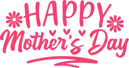 Mother’s Day typography clip art design on plain white transparent isolated background for sign, card, shirt, hoodie, sweatshirt, apparel, tag, mug, icon, poster or badge