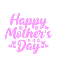 Mother’s Day typography clip art design on plain white transparent isolated background for sign, card, shirt, hoodie, sweatshirt, apparel, tag, mug, icon, poster or badge