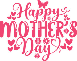 Mother’s Day typography clip art design on plain white transparent isolated background for sign, card, shirt, hoodie, sweatshirt, apparel, tag, mug, icon, poster or badge