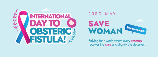 International day to end Obstetric Fistula day. 23rd May International day to end Obstetric Fistula awareness, celebration banner with ribbon and text in pink, light blue colour with cyan background.