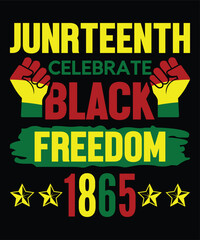 Juneteenth Celebrate Black Freedom 1865  Happy Juneteenth Day shirt print template typography design for art