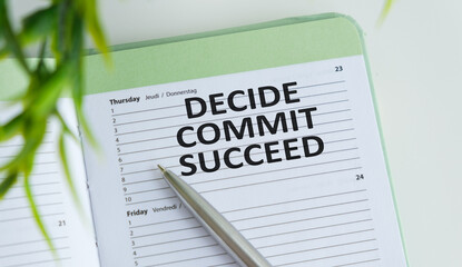 Conceptual hand writing showing Decide Commit Succeed. Business photo text achieving goal comes in...