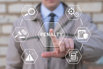 Stressful businessman using virtual touch screen presses word: PENALTY. Penalty business concept....