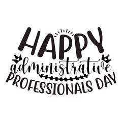 happy administrative professionals day SVG Design