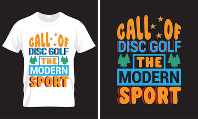 CALL  OF  DISC GOLF  THE MODERN  SPORT DISC GOLF  T-SHIRT DESIGN